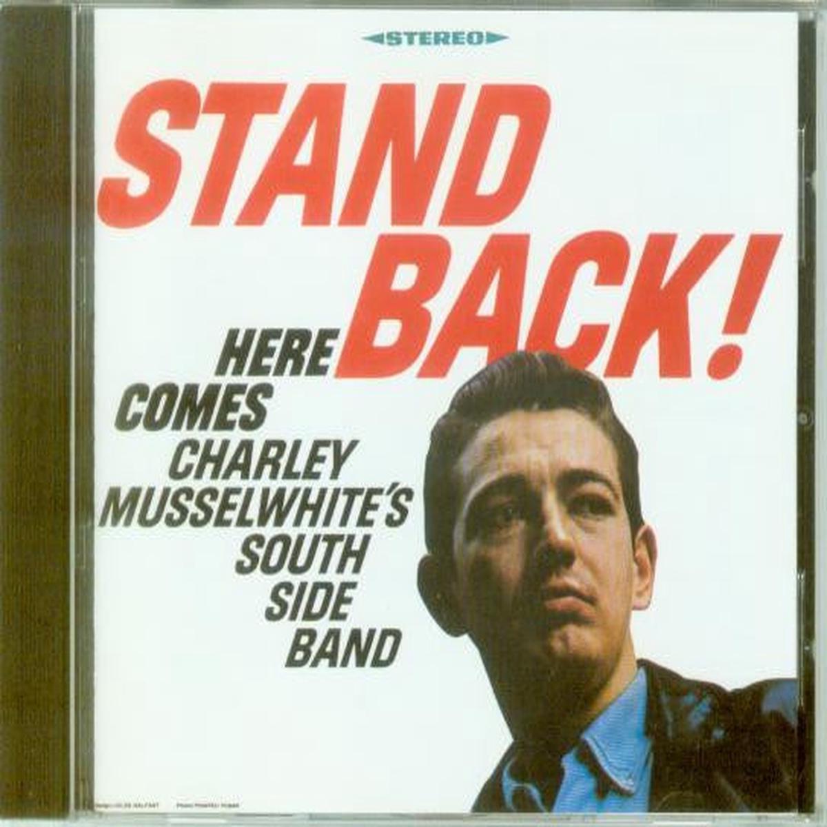 MUSSELWHITE, CHARLIE – STAND BACK! – CD