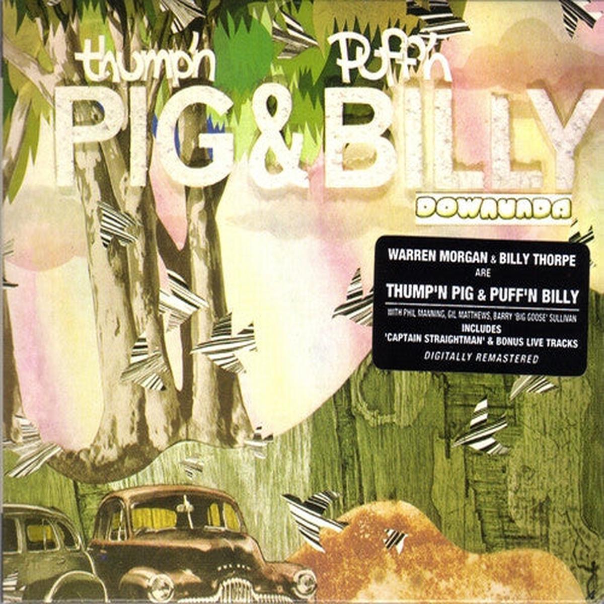THUMP’N PIG & PUFF’N BILLY – DOWNUNDA + 5 : REMASTERED – CD