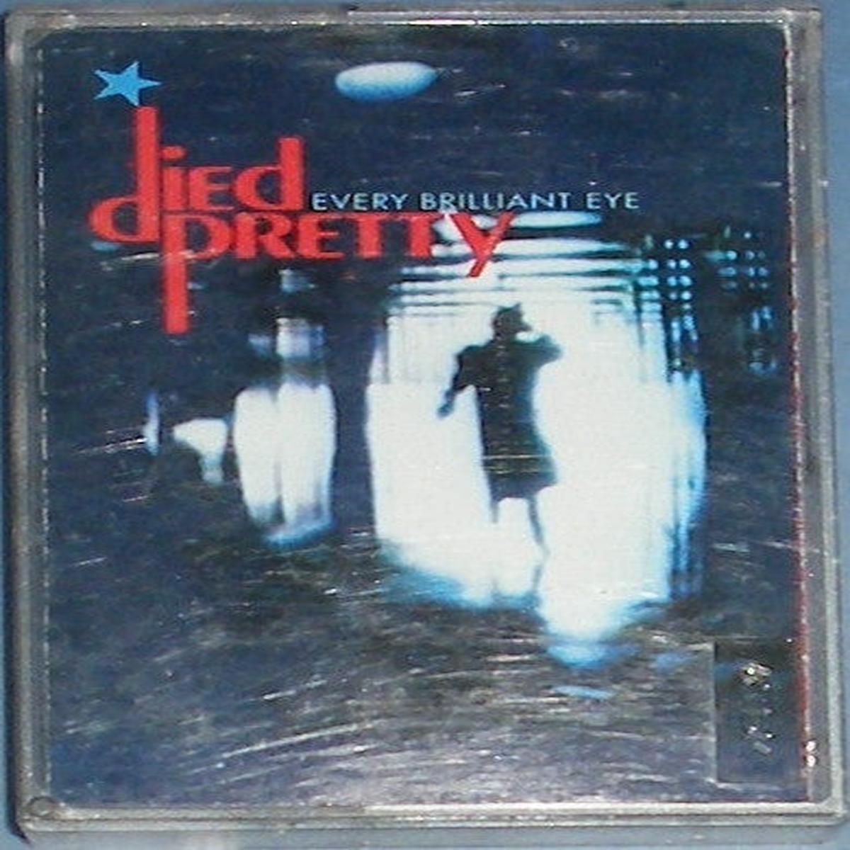 DIED PRETTY – EVERY BRILLIANT EYE (CASSETTE) – CS