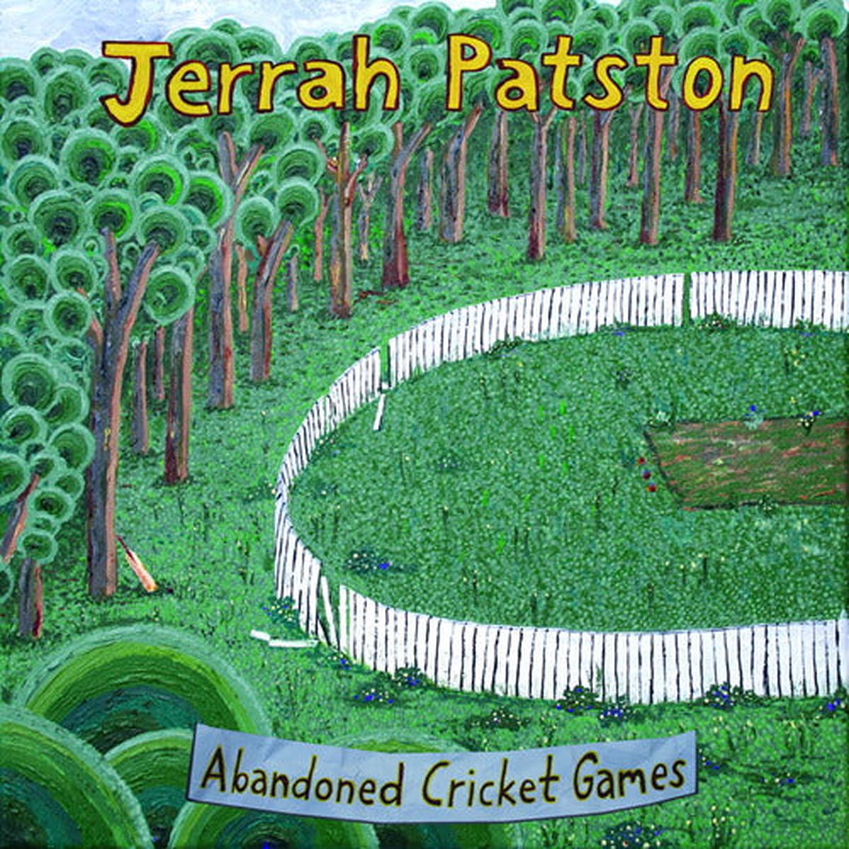 PATSTON, JERRAH – ABANDONED CRICKET GAMES – LP