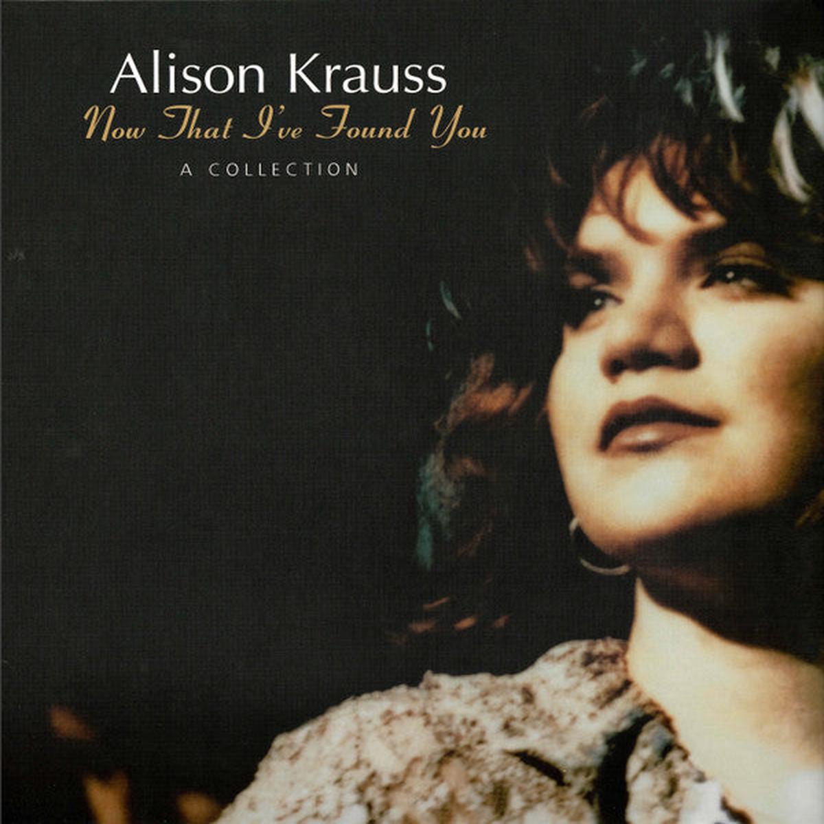 KRAUSS, ALISON – NOW THAT I FOUND YOU A COLLECTION – LP