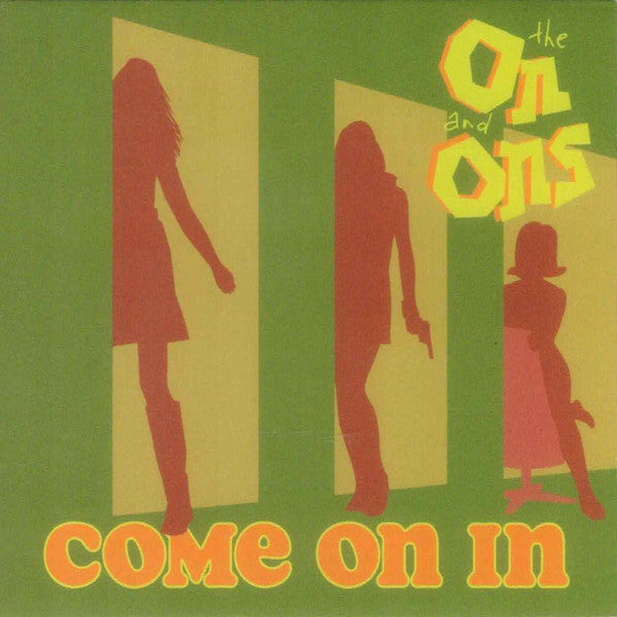ON & ONS – COME ON IN – CD