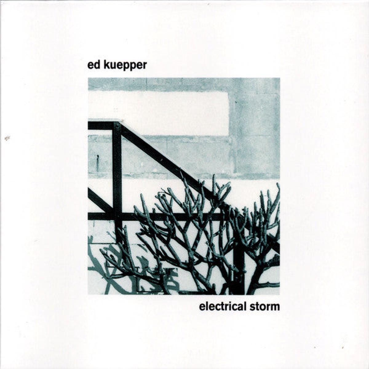 KUEPPER, ED – ELECTRICAL STORM : 2023 REISSUE – CD