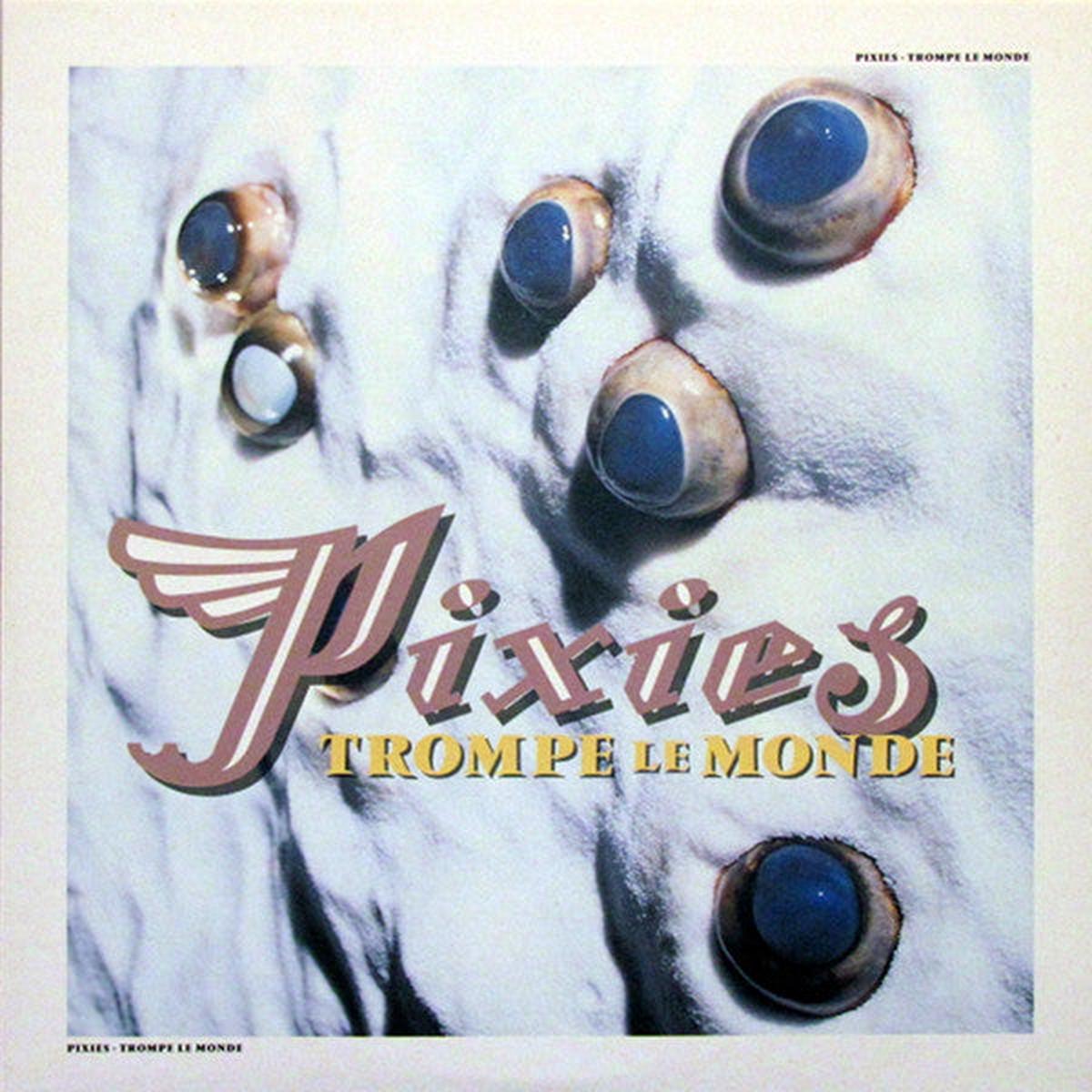 PIXIES – TROMPE LE MONDE : 180-GRAM AUDIOPHILE – LP