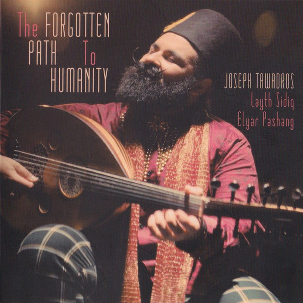 TAWADROS, JOSEPH – FORGOTTEN PATH TO HUMANITY – CD