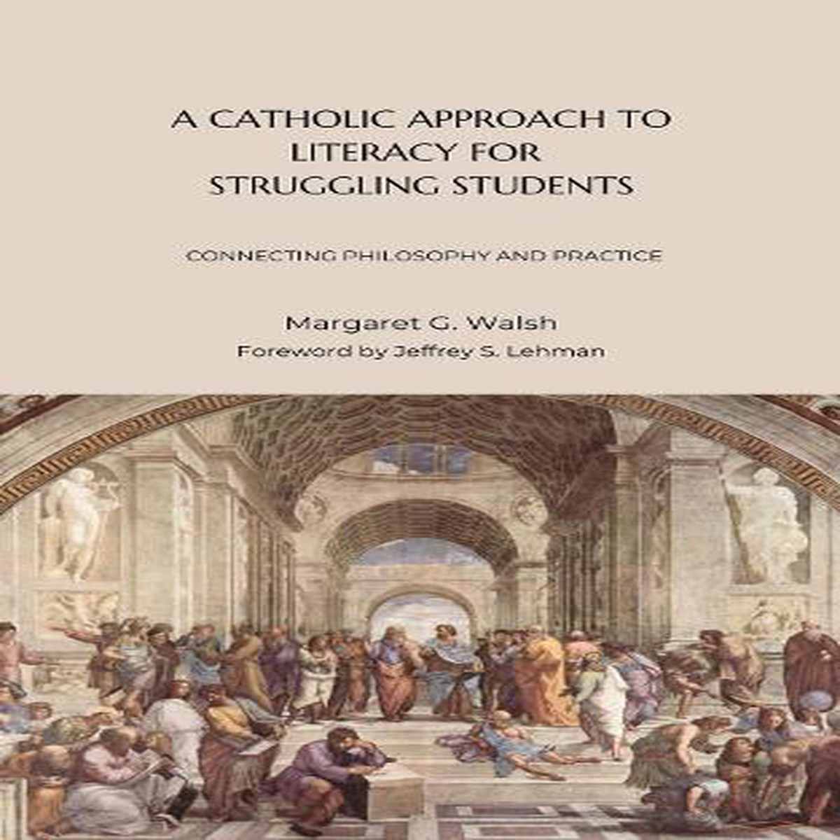 A Catholic Approach to Literacy for Struggling Students Volume 1