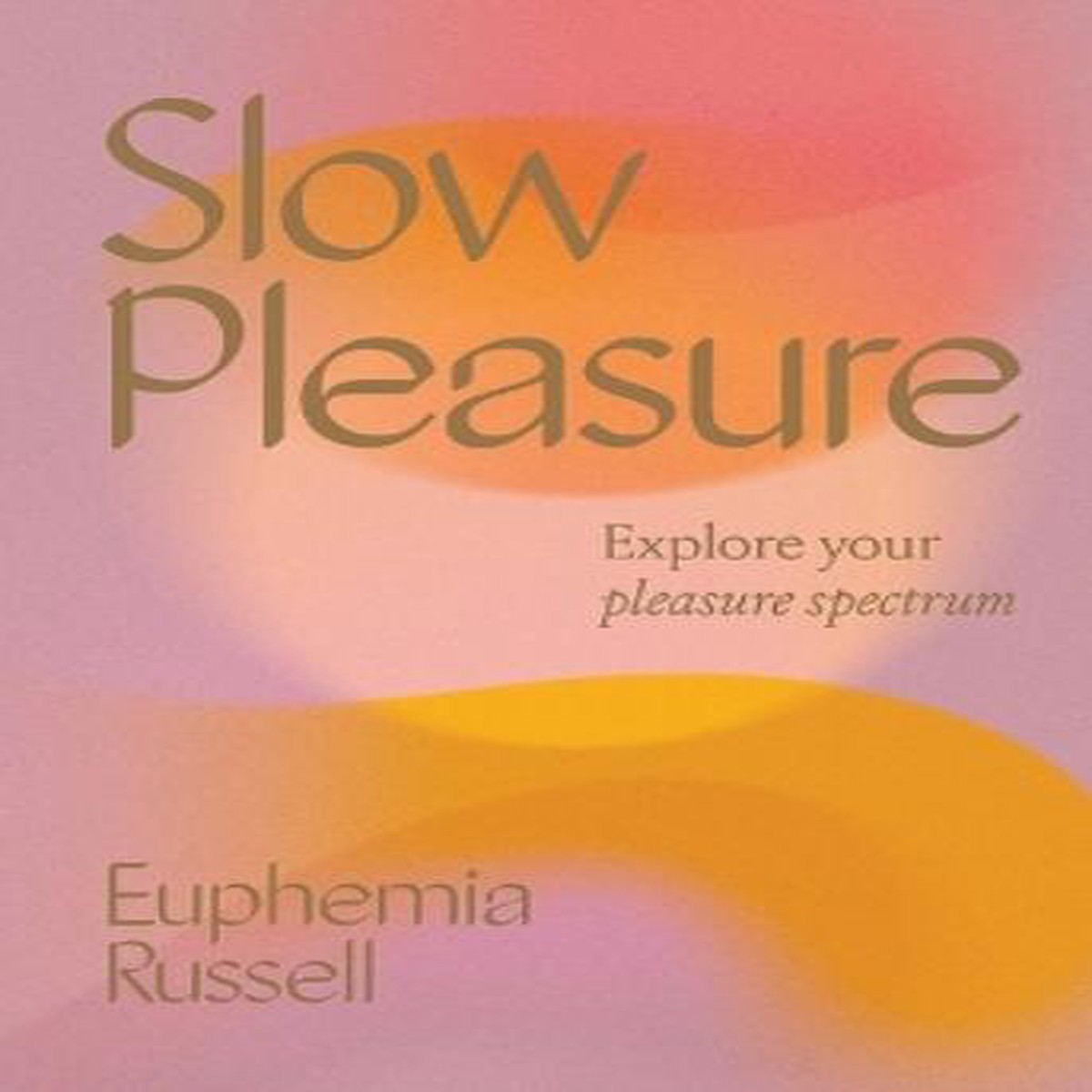 Slow Pleasure