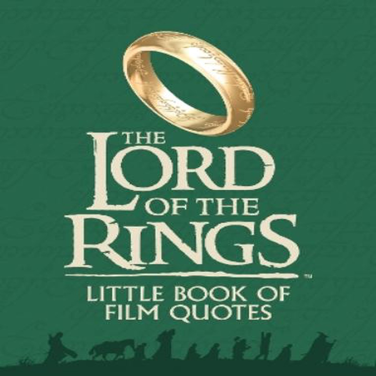 The Lord of the Rings Little Book of Film Quotes