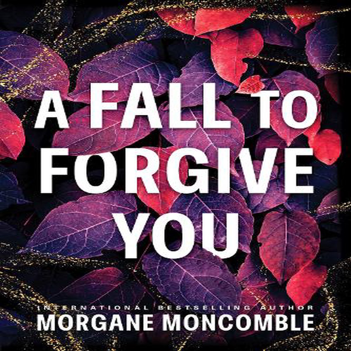 New Arrival A Fall to Forgive You