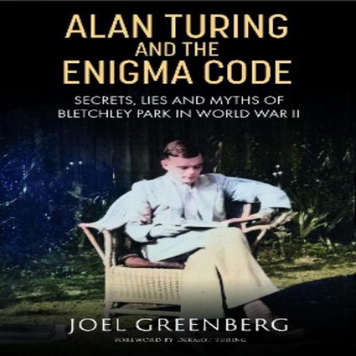 Alan Turing and the Enigma Code