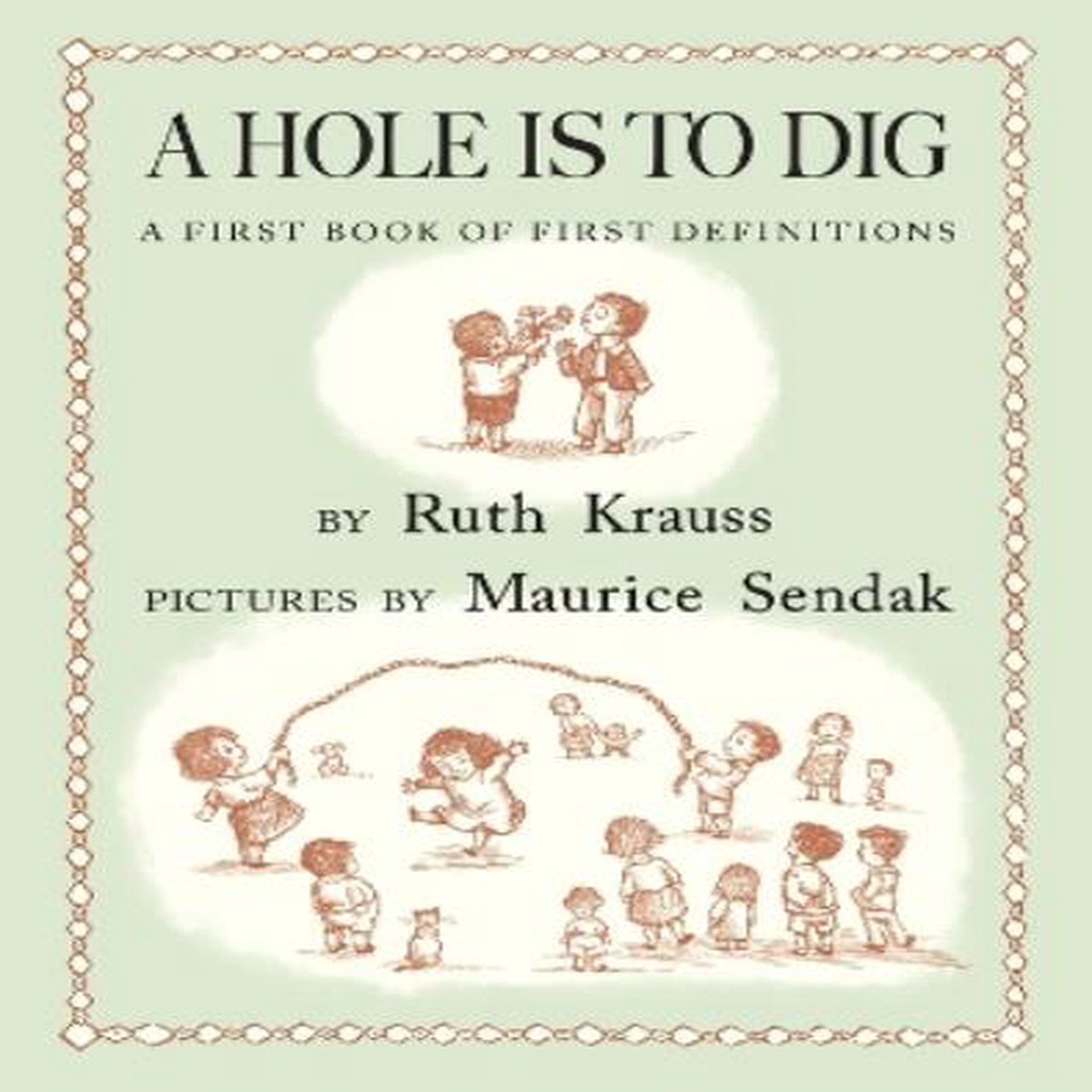A Hole Is to Dig