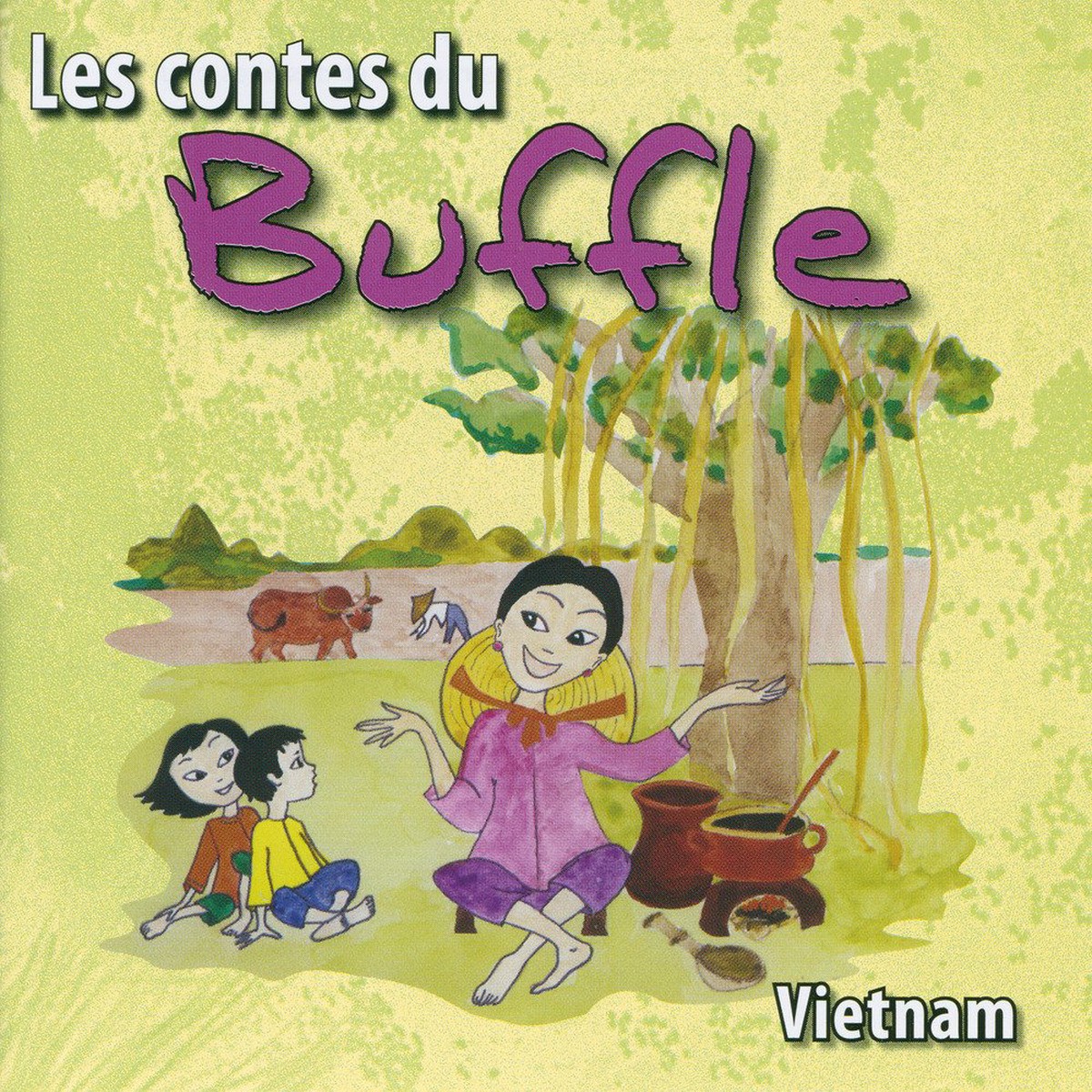 Vietnam : Les Contes Du Buffle