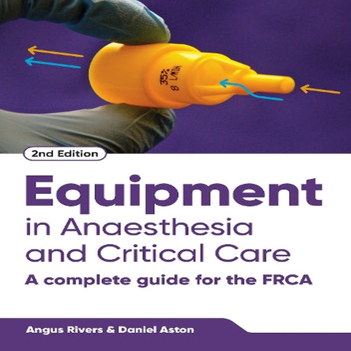 Equipment in Anaesthesia and Critical Care, second edition