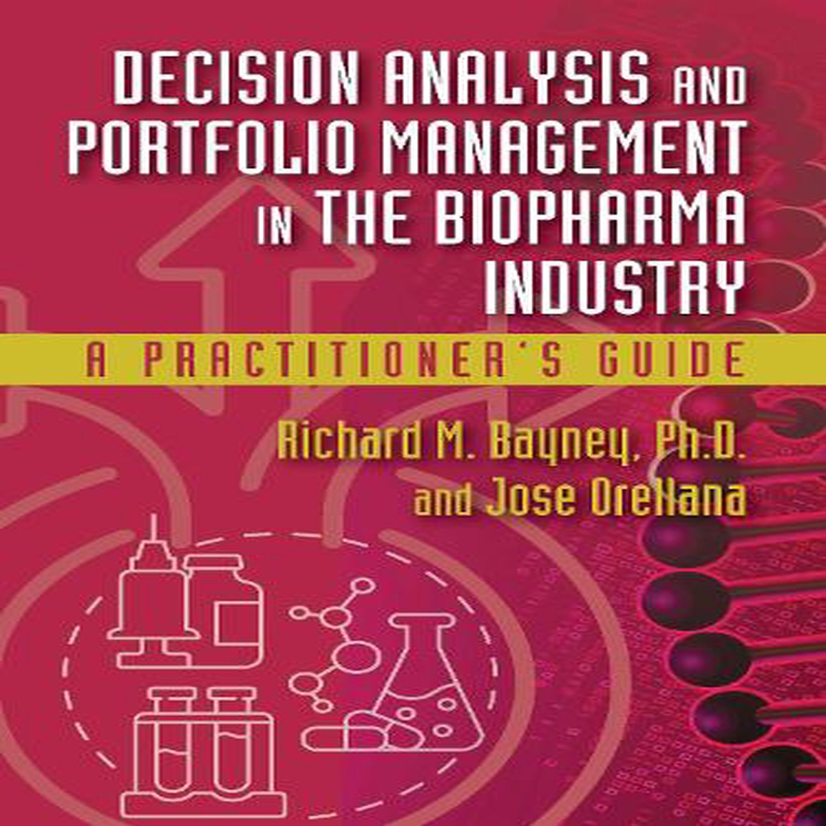 Decision Analysis and Portfolio Management in the Biopharma Industry