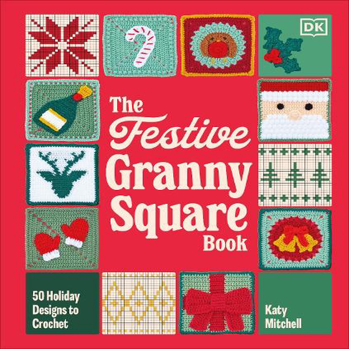 New Arrival The Festive Granny Square Book