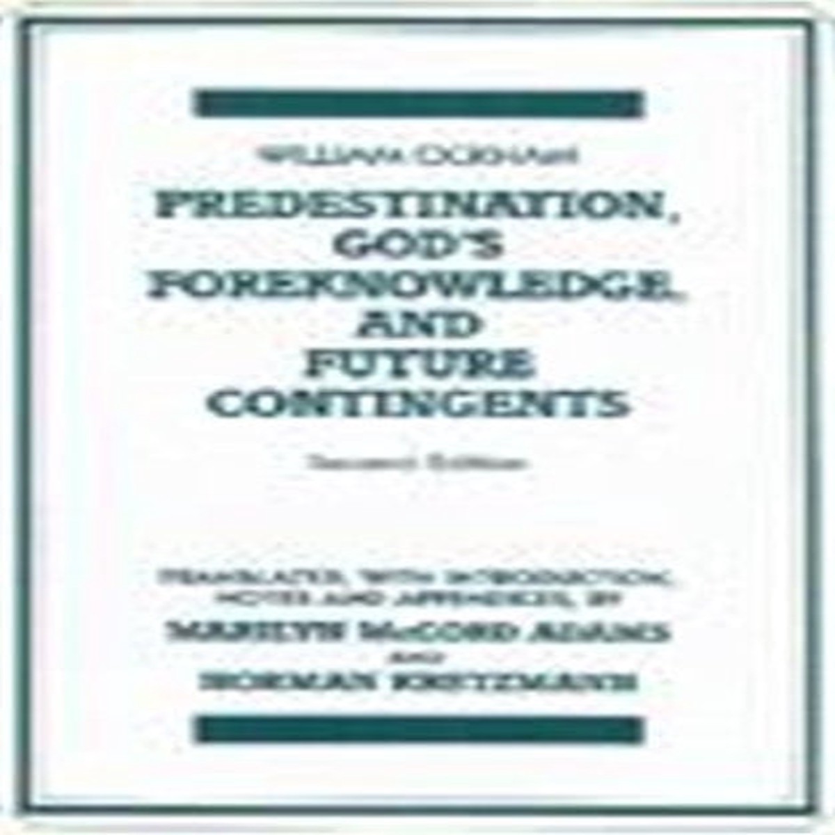 Predestination, God’s Foreknowledge, And Future Contingents