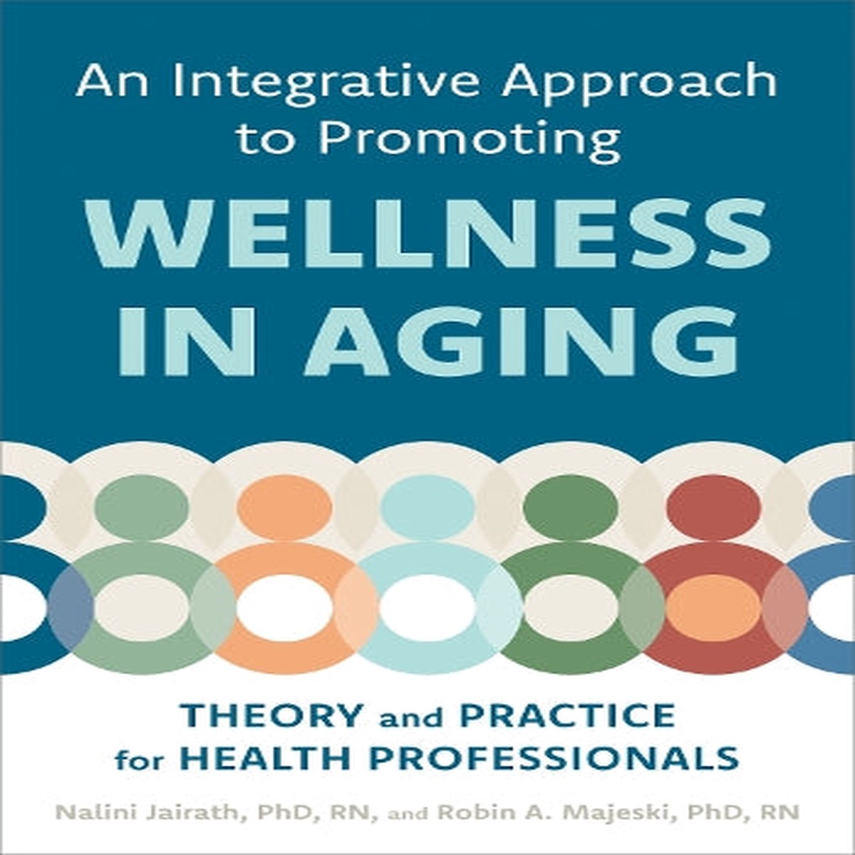 An Integrative Approach to Promoting Wellness in Aging