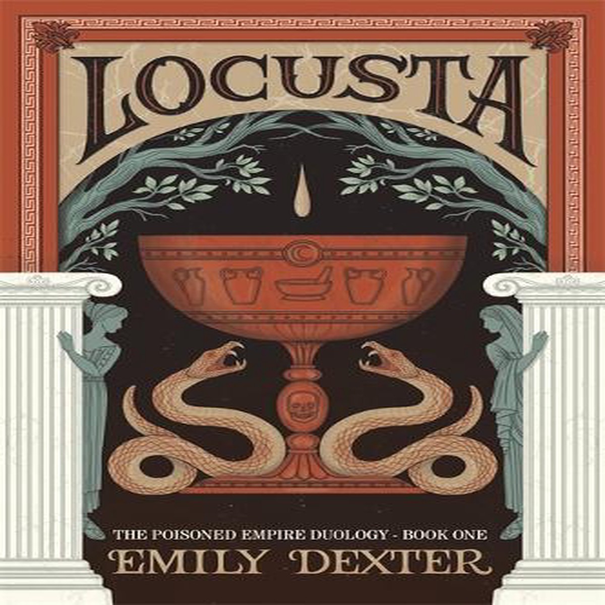 Locusta (The Poisoned Empire Duology, Book 1)