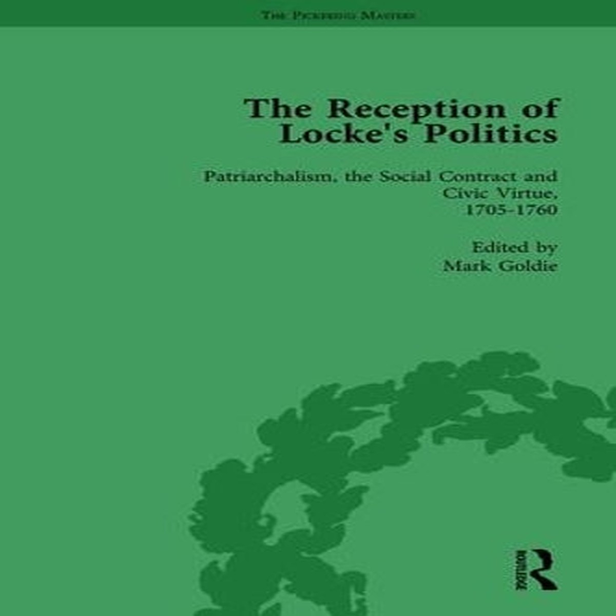 The Reception of Locke’s Politics Vol 2