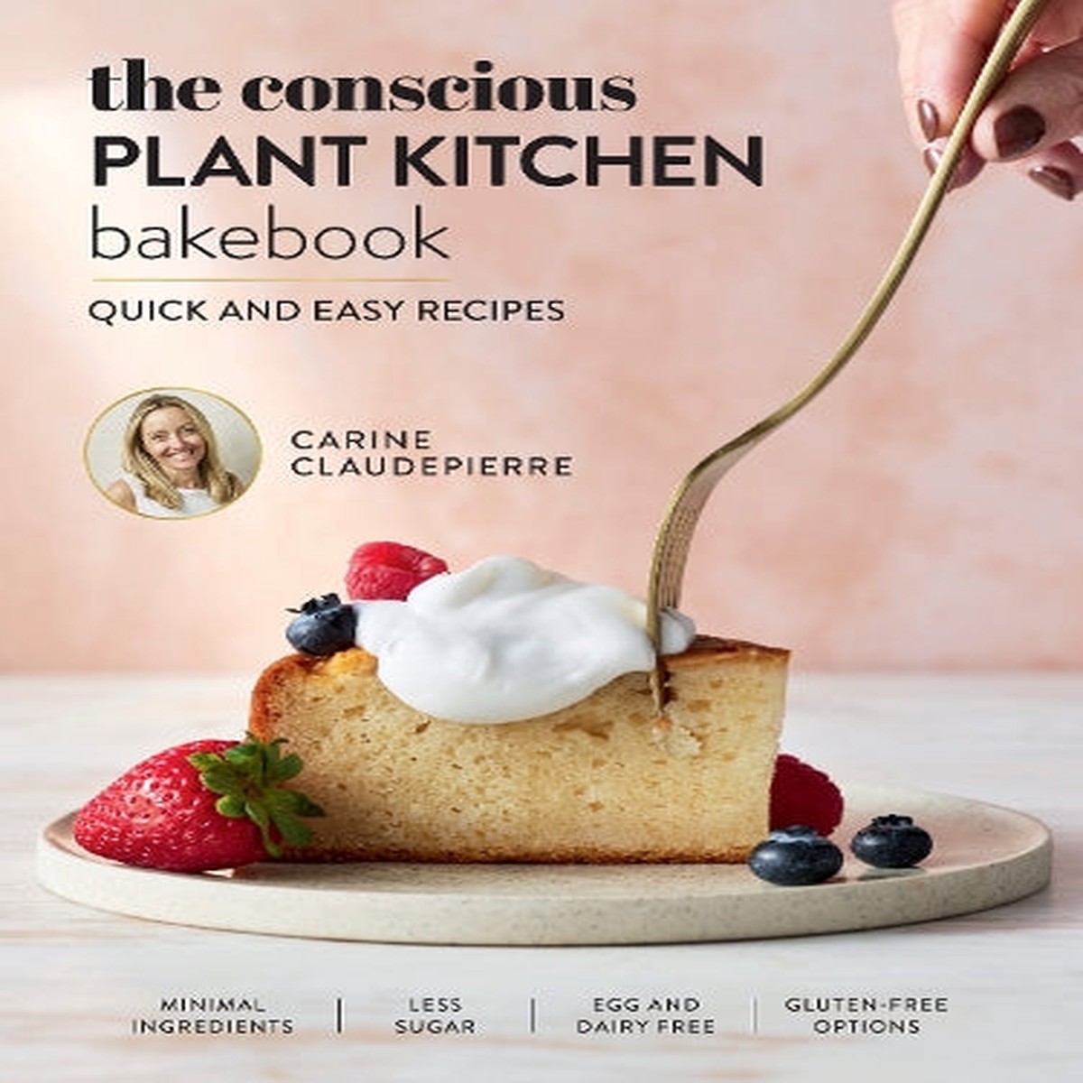 The Conscious Plant Kitchen Bakebook