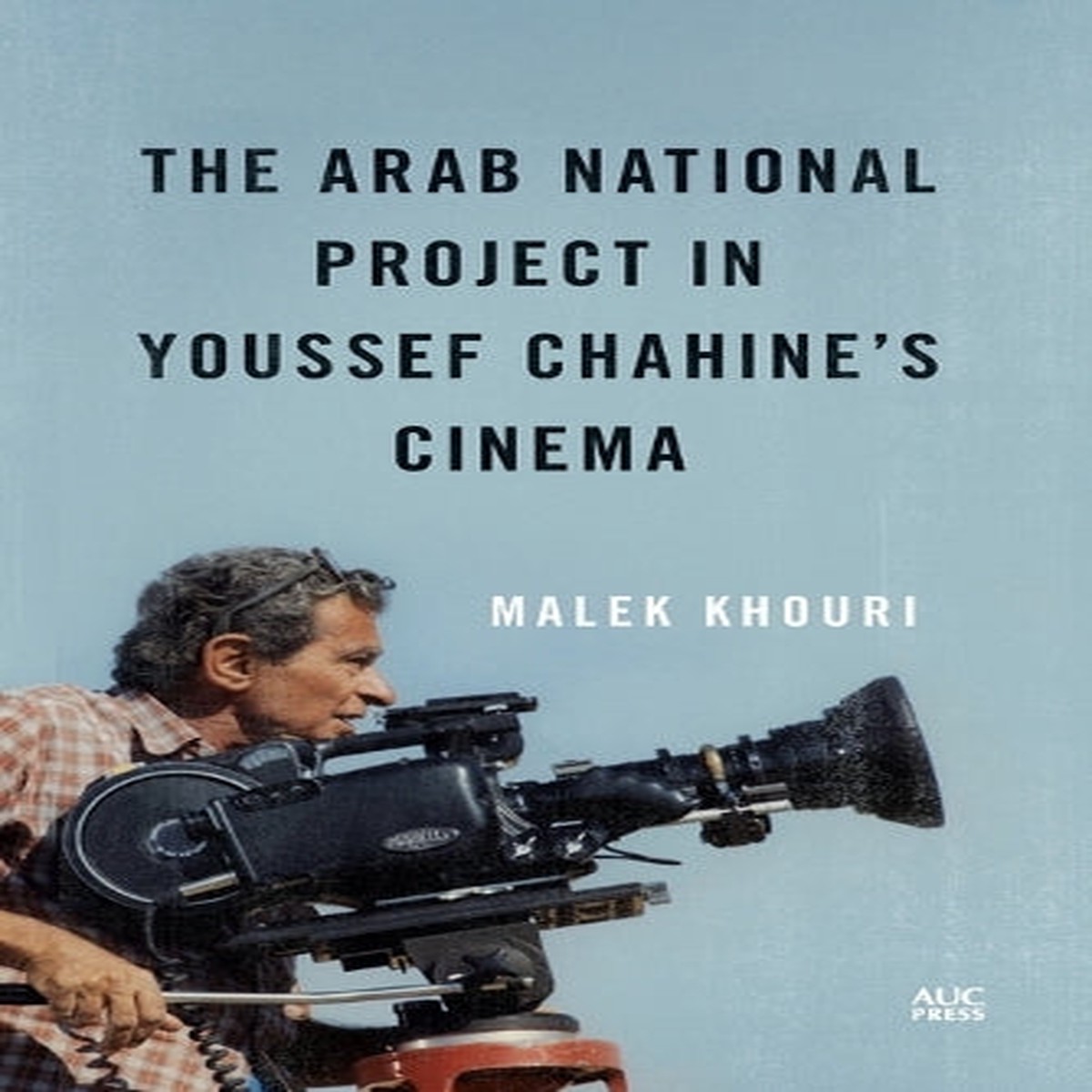 The Arab National Project in Youssef Chahines Cinema