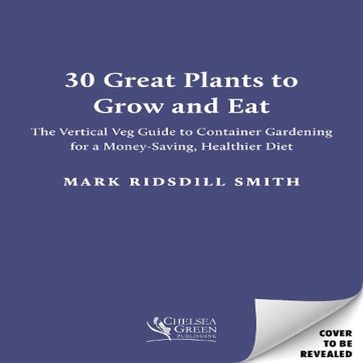 30 Plants to Grow and Eat Better