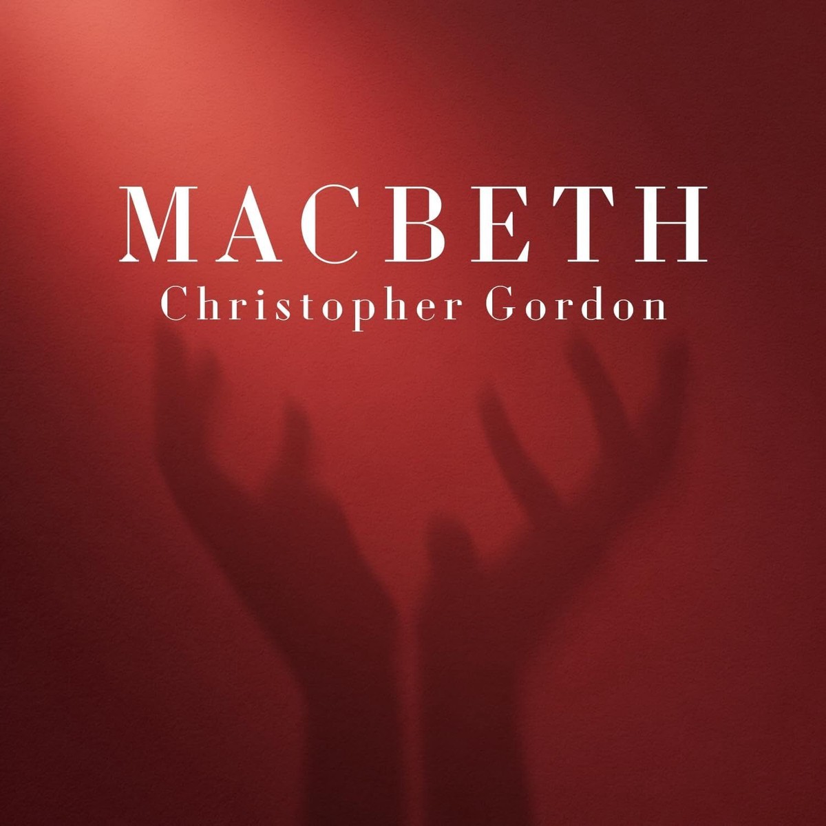 New Arrival Christopher Gordon: Macbeth