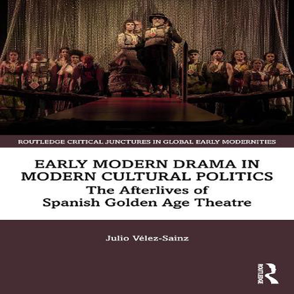 Early Modern Drama in Modern Cultural Politics