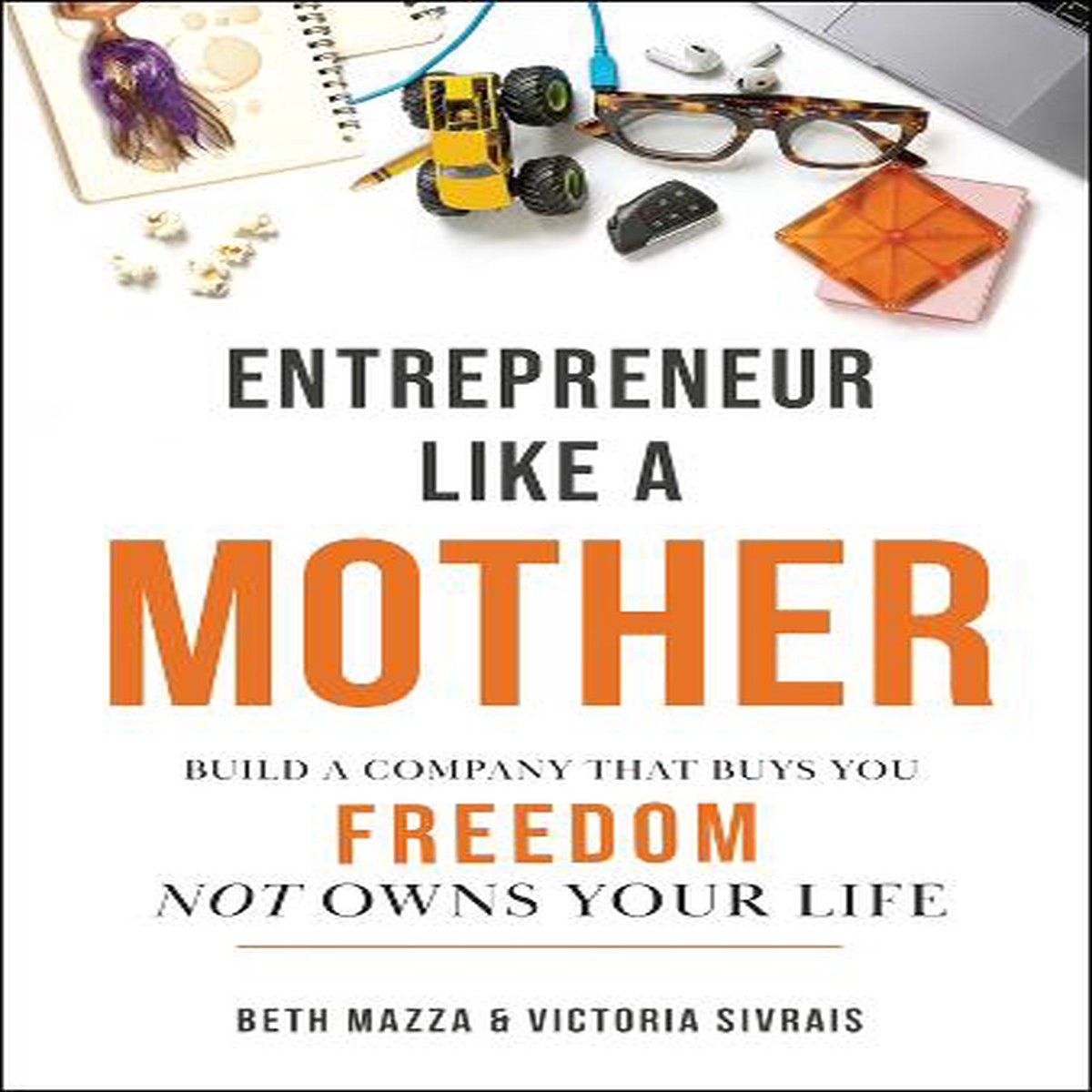 Entrepreneur Like a MOTHER