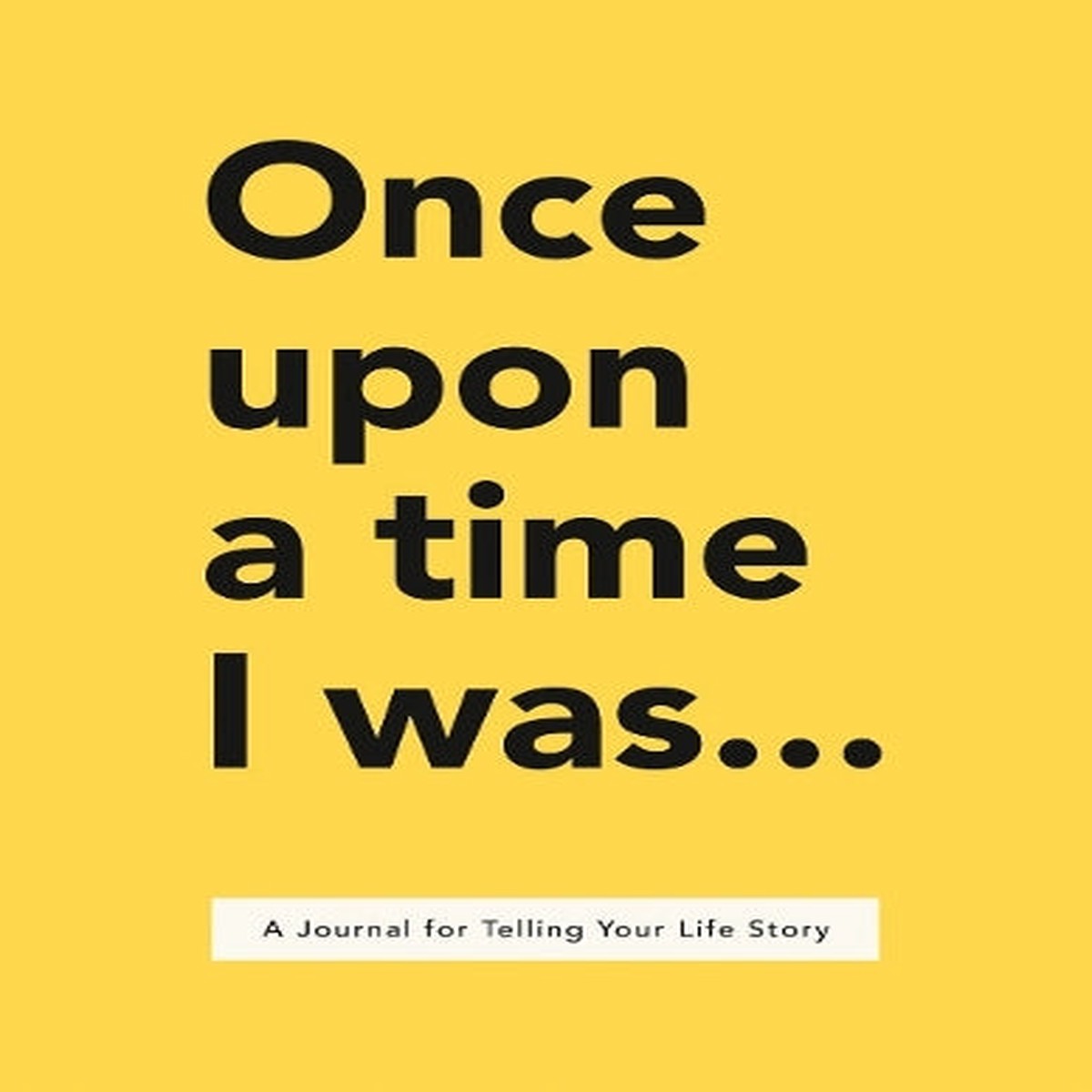 Once Upon a Time I Was…