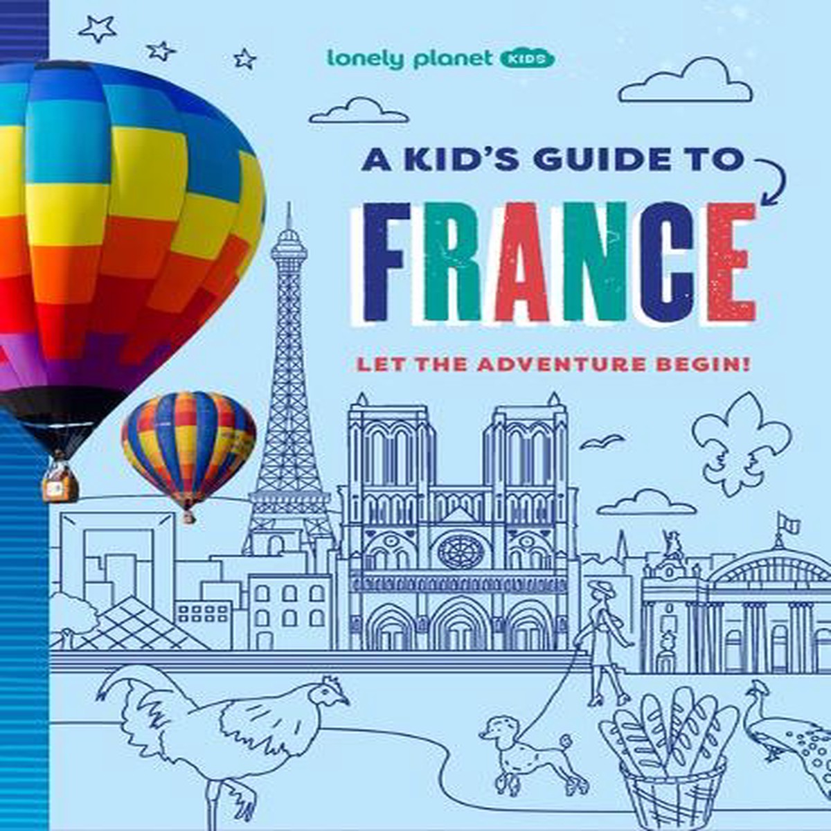 Lonely Planet Kids a Kid’s Guide to France