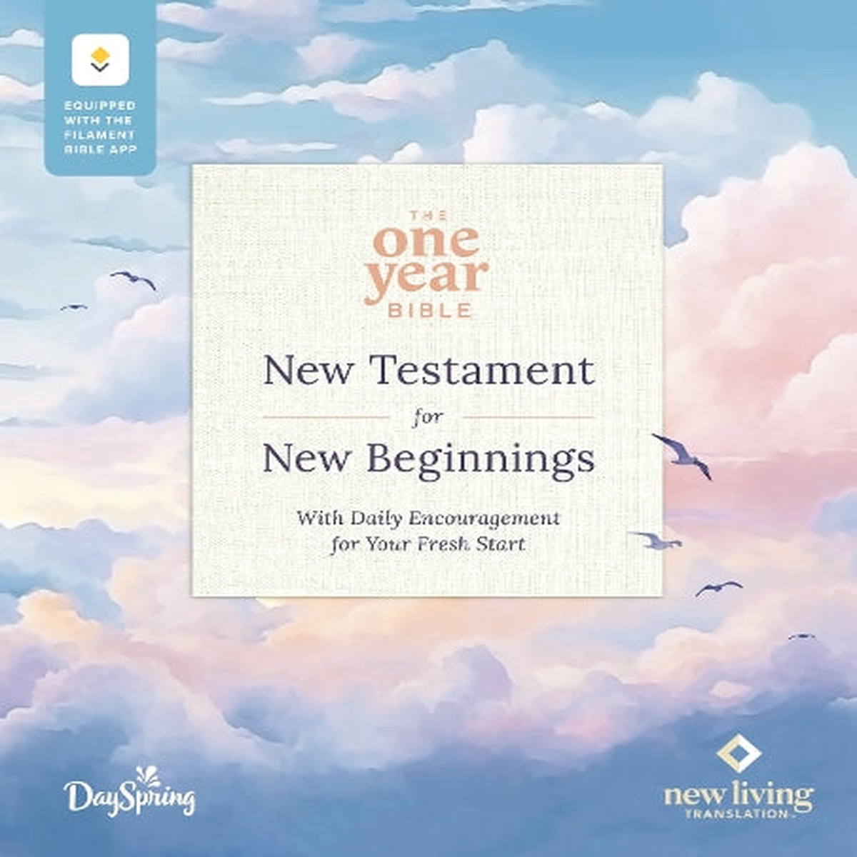 The One Year Bible New Testament for New Beginnings by Dayspring Nlt, Filament Enabled (Softcover)