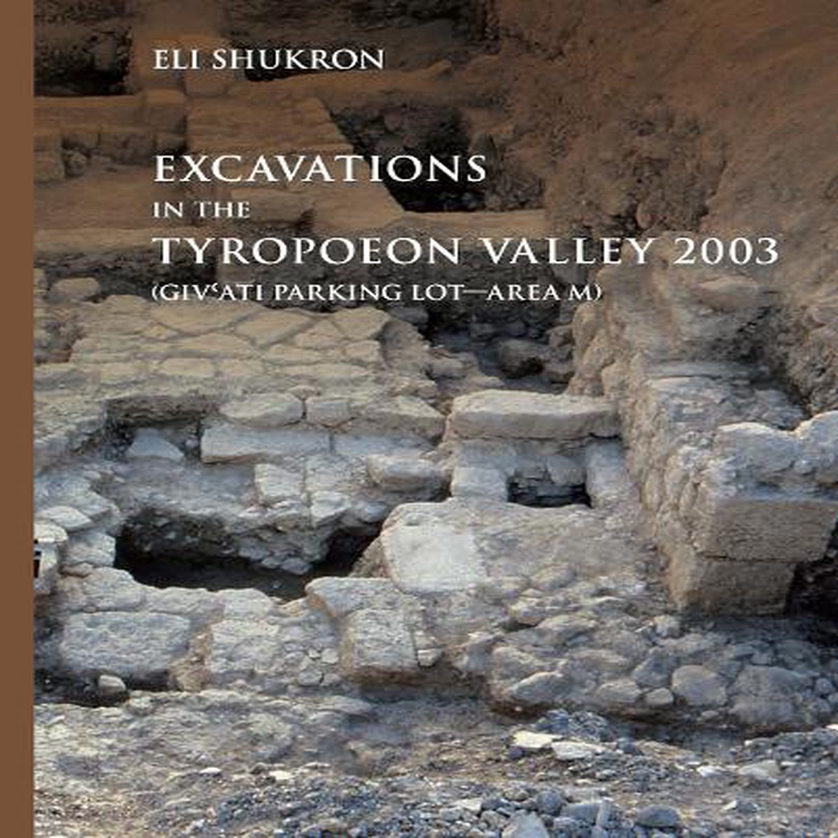 Excavations in the Tyropoeon Valley 2003 (Givati Parking LotArea M)