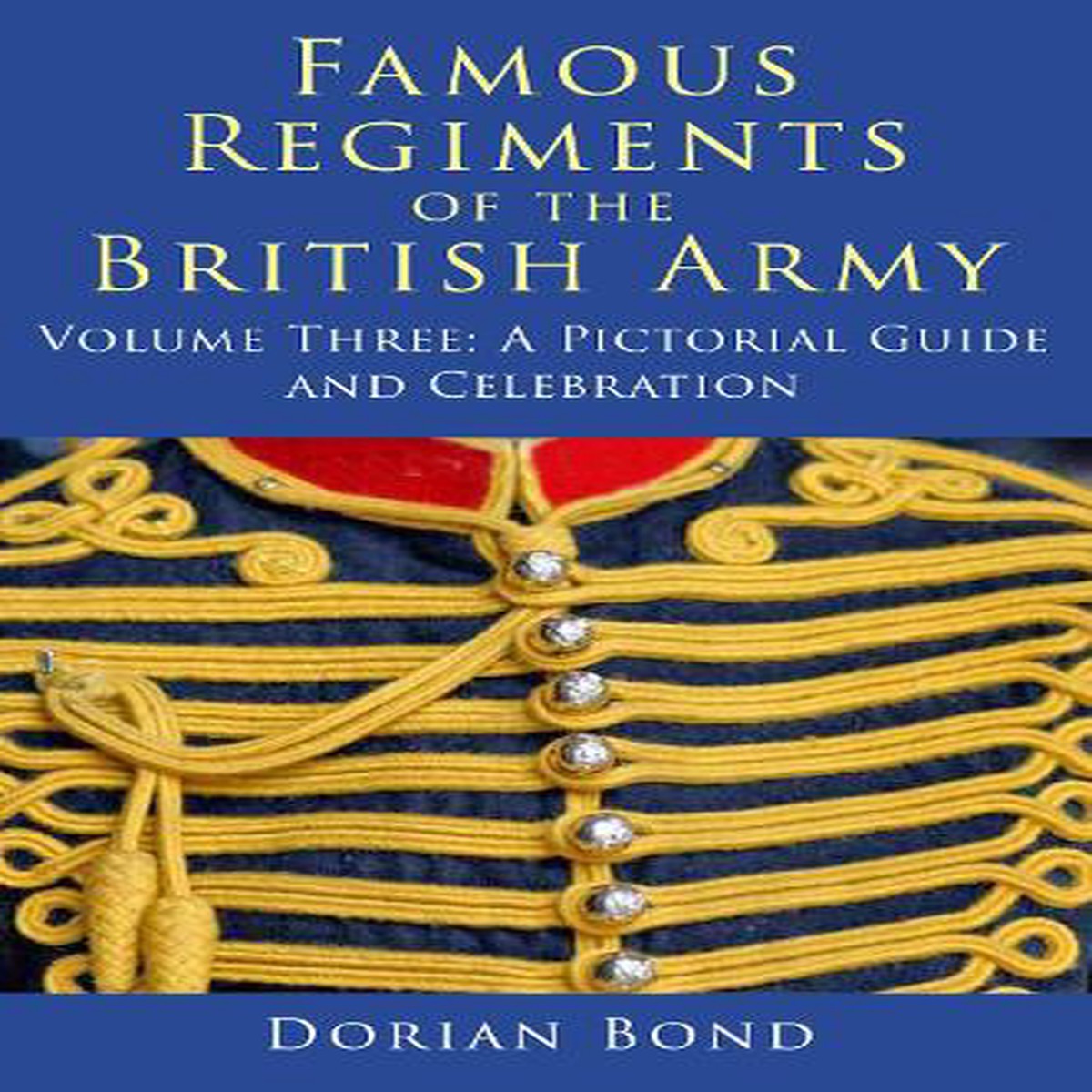 Famous Regiments of the British Army: Volume Three