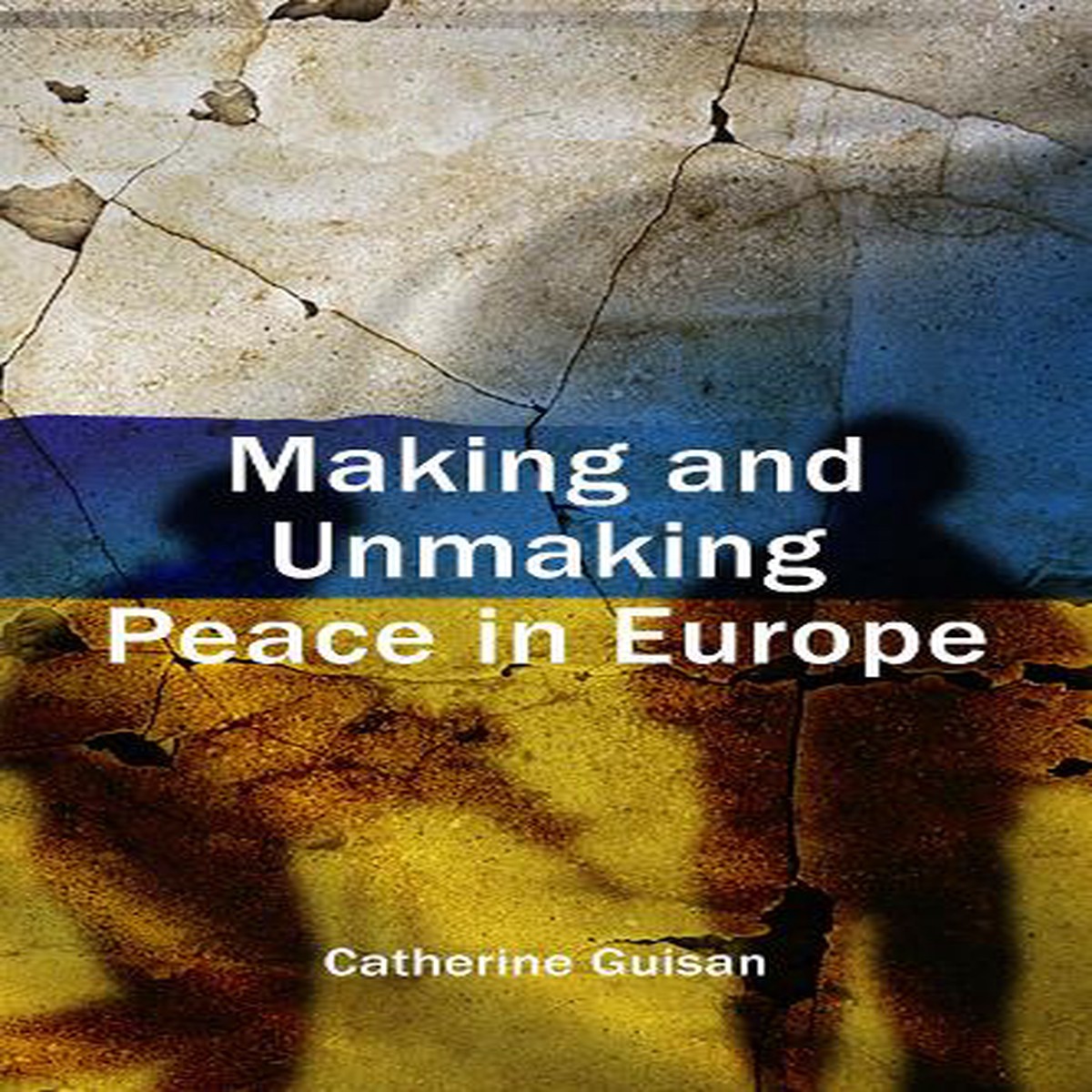 Making and Unmaking Peace
