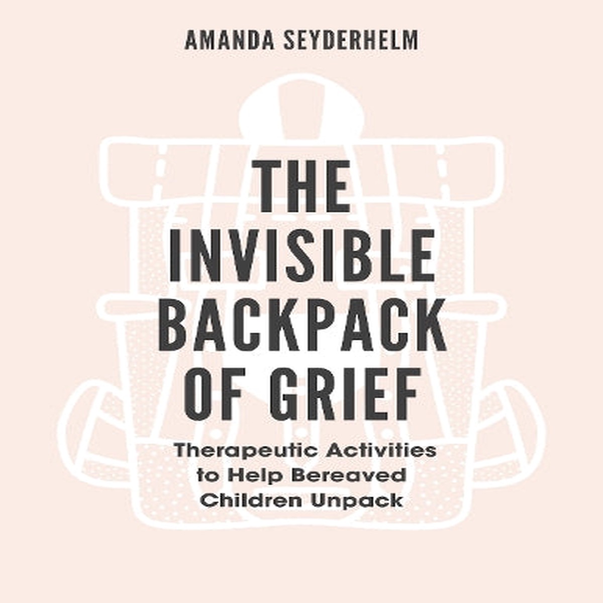 The Invisible Backpack of Grief