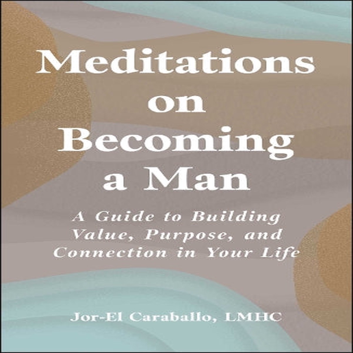 Meditations on Becoming a Man