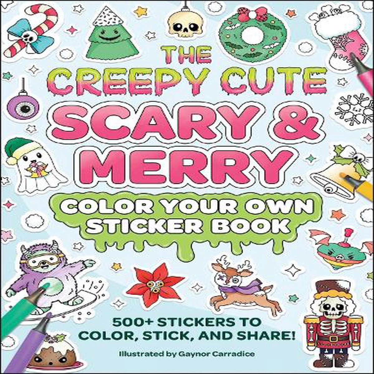 The Creepy Cute Scary & Merry Color Your Own Sticker Book