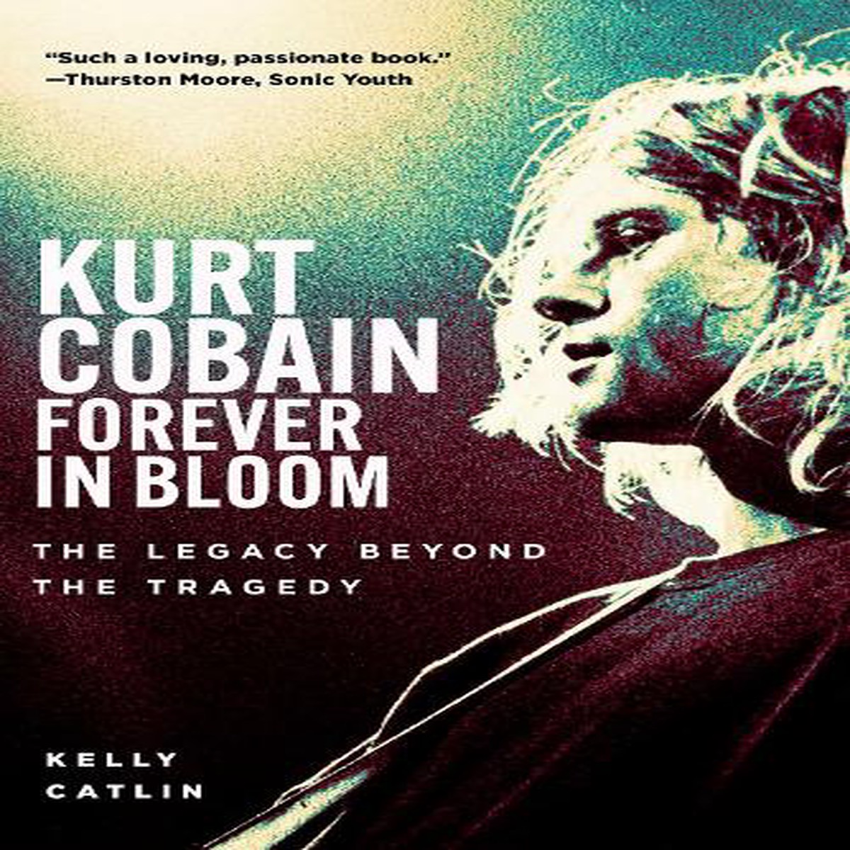Kurt Cobain: Forever in Bloom