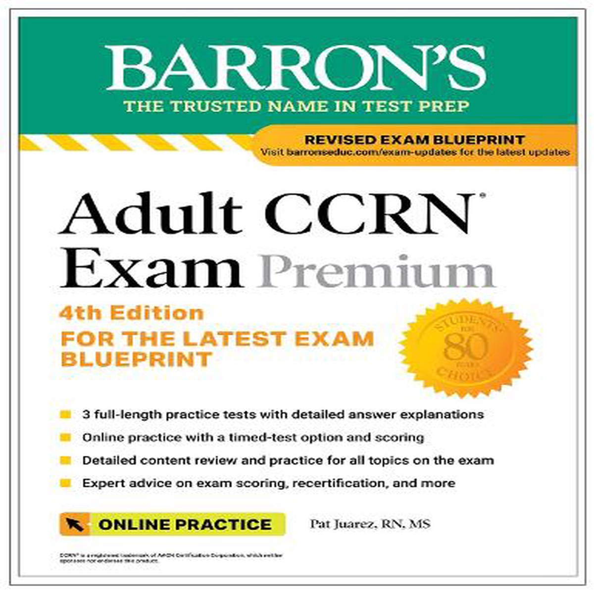 Adult CCRN Exam Premium, Fourth Edition: Study Guide for the Latest Exam Blueprint, Includes 3 Practice Tests, Comprehensive Review, and Online Study Prep