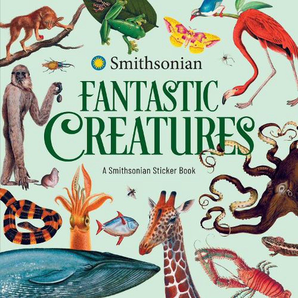 Fantastic Creatures: A Smithsonian Sticker Book