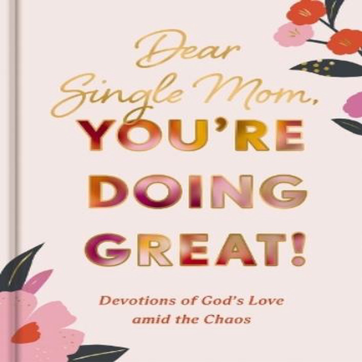 Dear Single Mom, You’re Doing Great!
