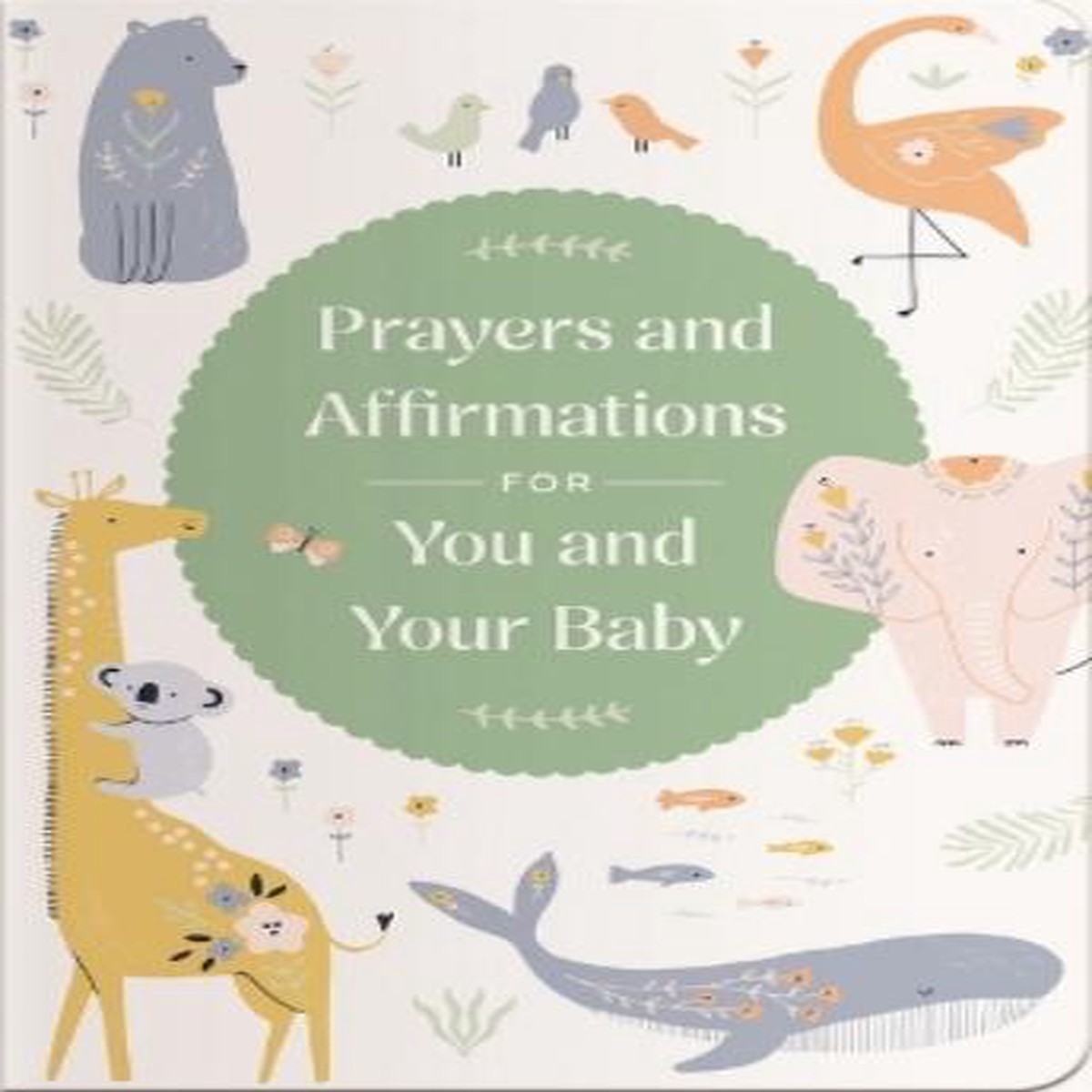 Prayers and Affirmations for You and Your Baby
