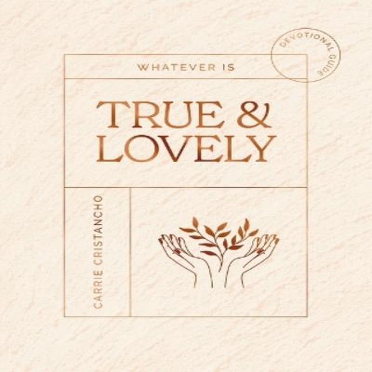 Whatever Is True and Lovely