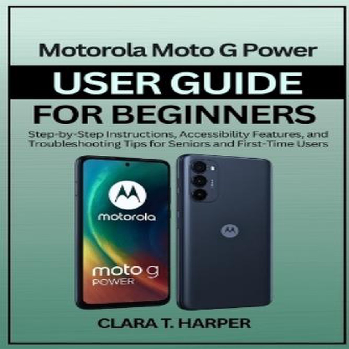 Motorola Moto G Power User Guide for Beginners 2025
