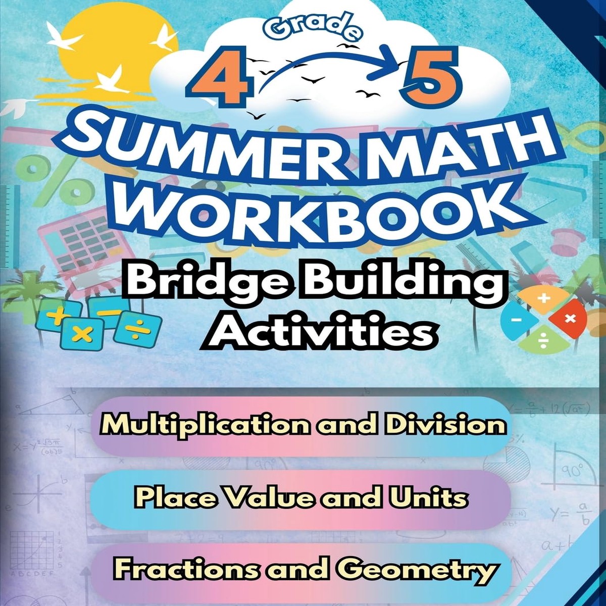 Summer Math Workbook 4-5 Grade Bridge Building Activities