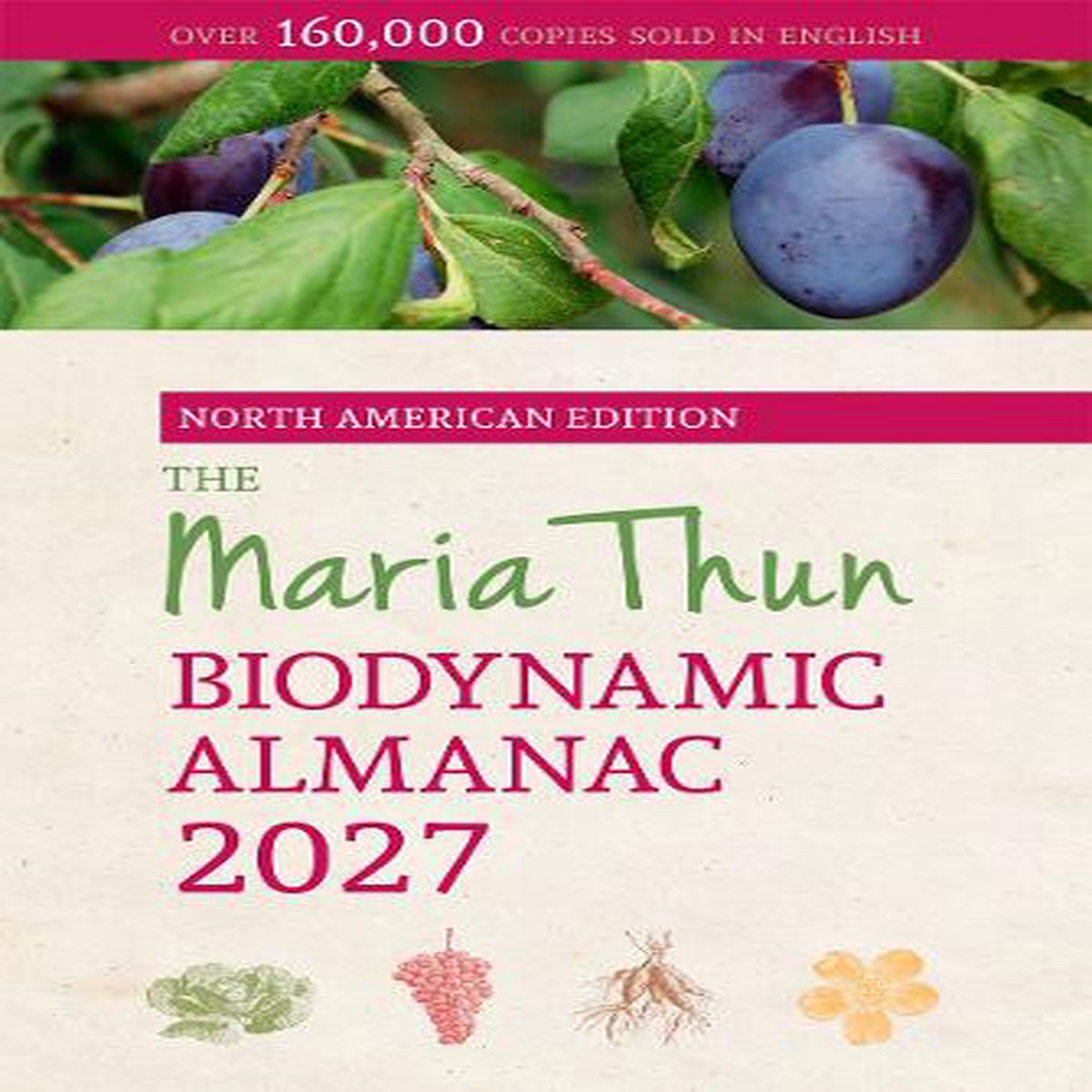 The North American Maria Thun Biodynamic Almanac
