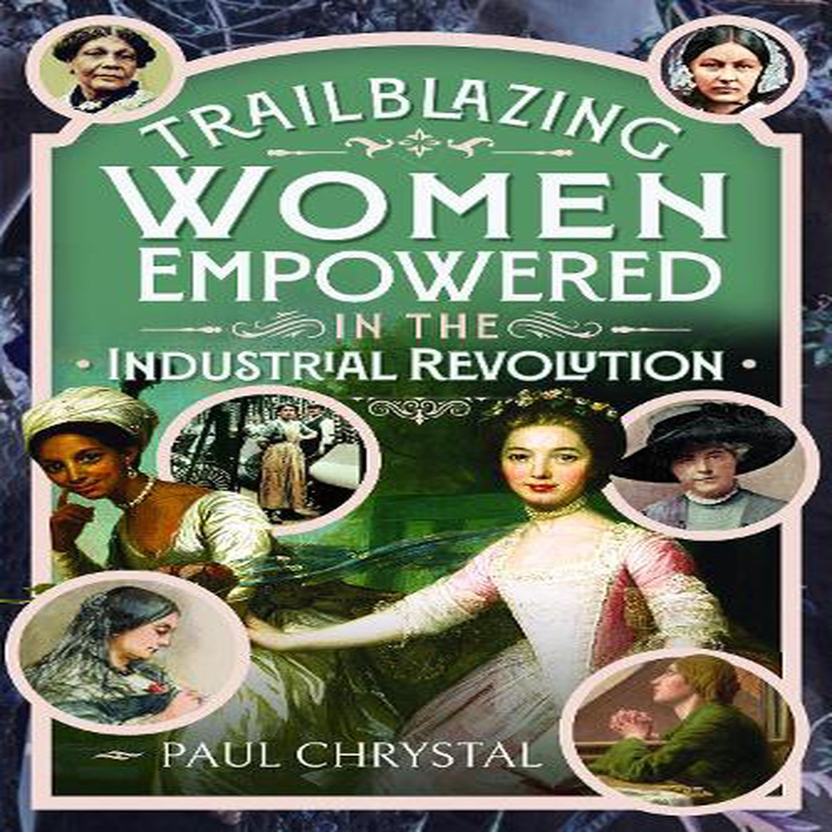 Trailblazing Women of the Industrial Revolution