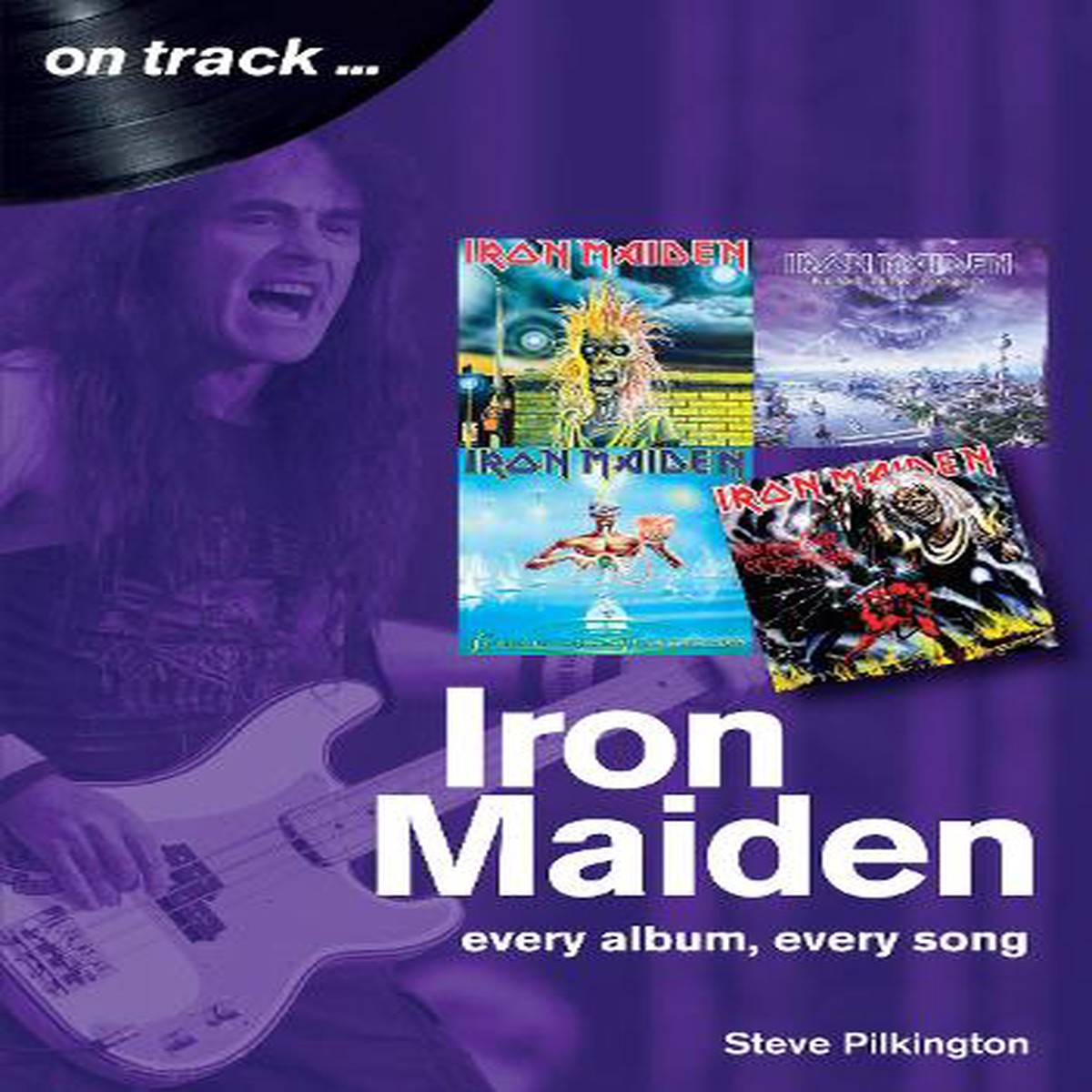 Iron Maiden Every Album, Every Song (On Track)