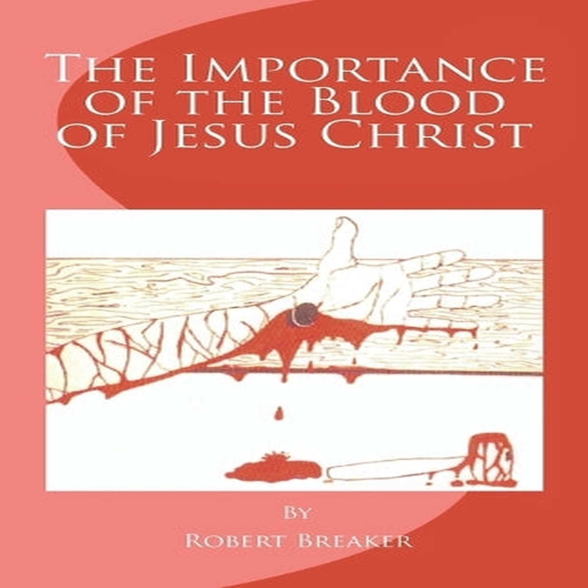 The Importance of the Blood of Jesus Christ